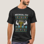 Meowzel Tov Hanukkah Cat Ugly Christmas Hanukcat C T-Shirt<br><div class="desc">Meowzel Tov Hanukkah Cat Ugly Christmas Hanukcat Chanukah</div>