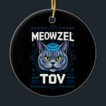 Meowzel Tov Hanukkah Jewish Cat Holiday Ceramic Tree Decoration<br><div class="desc">Meowzel Tov Hanukkah Jewish Cat Holiday</div>