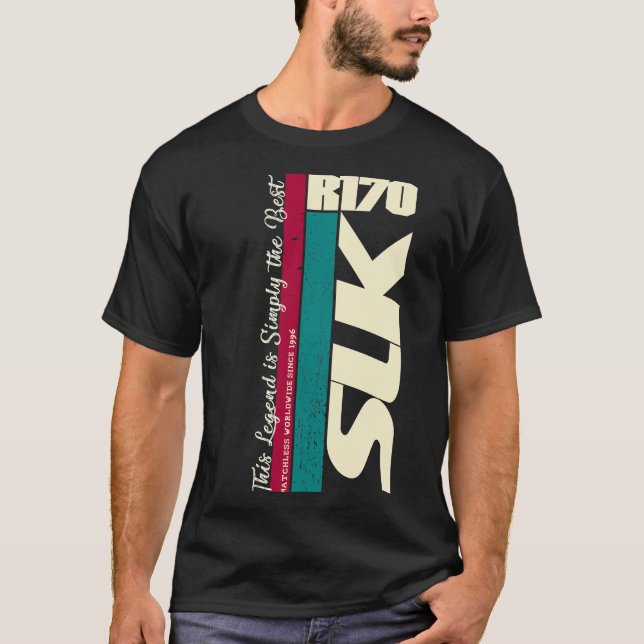 Mercedes SLK R 170 - The Legend Is symply the best T-Shirt (Front)