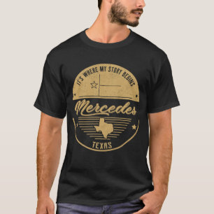Mercedes Texas It's Where my story begins T-Shirt