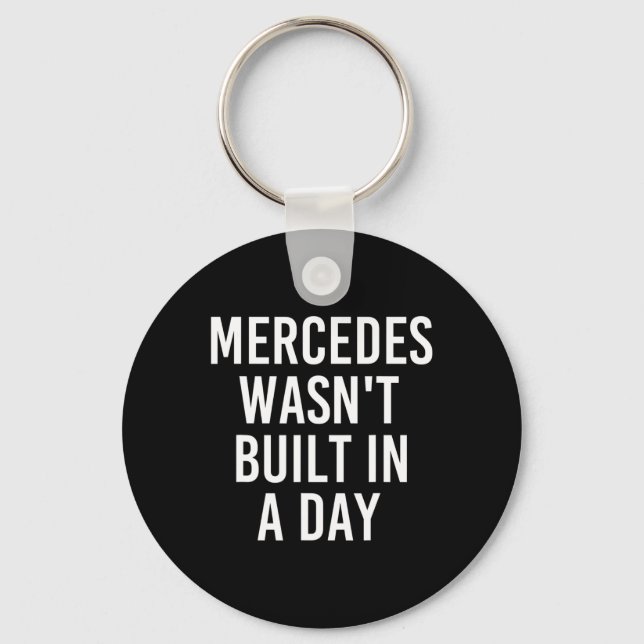 Mercedes Wasn't Built In A Day Funny Birthday Name Key Ring (Front)