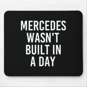 Mercedes Wasn't Built In A Day Funny Birthday Name Mouse Mat