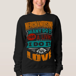 Merchandising Quote I Am Echocardiographer For Lov Sweatshirt