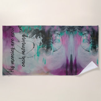 Mercies are new Each Morning Custom Abstract Beach Towel