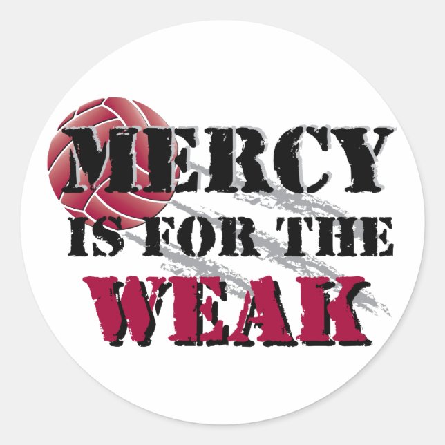 Mercy is for the weak - Vball Classic Round Sticker (Front)