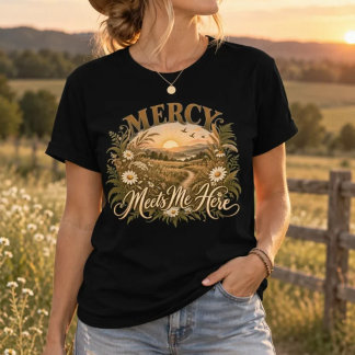 Mercy Meets Me Here | Faith Wildflower Sunrise T-Shirt