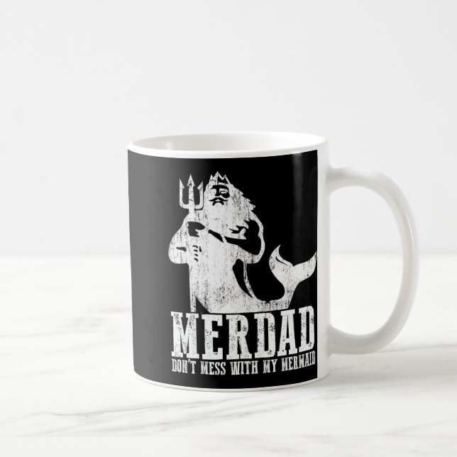 Merdad Dont Mess With My Mermaid New Mer Dad Daugh Coffee Mug (Right)
