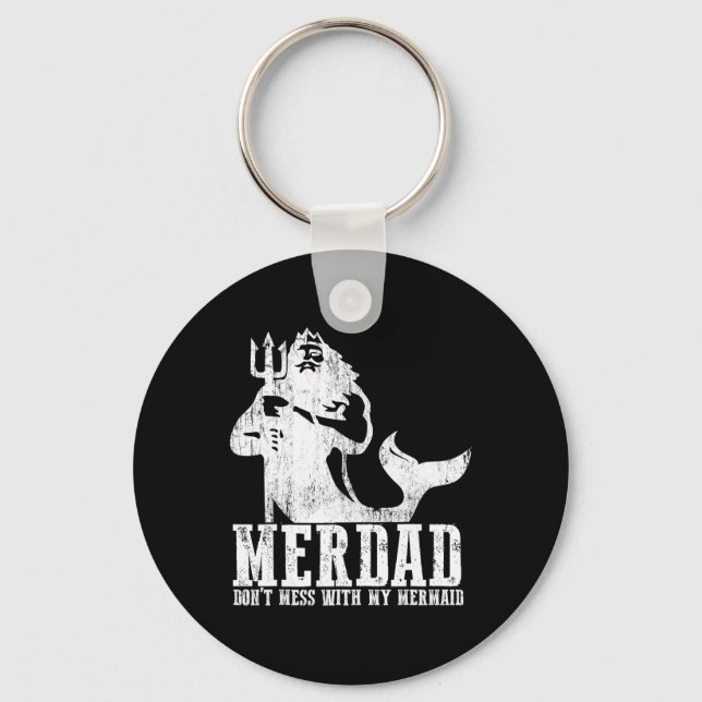 Merdad Dont Mess With My Mermaid New Mer Dad Daugh Key Ring (Front)