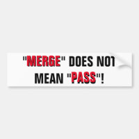 Merge Does Not Mean Pass! White Bumper Sticker