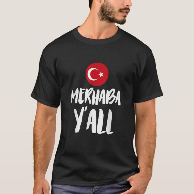 Merhaba Y all Funny Turkish Hello Greetings Turkey T-Shirt (Front)
