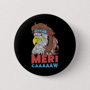 Meri-caaaaaw - Eagle Mullet 4th Of July Usa Americ 6 Cm Round Badge