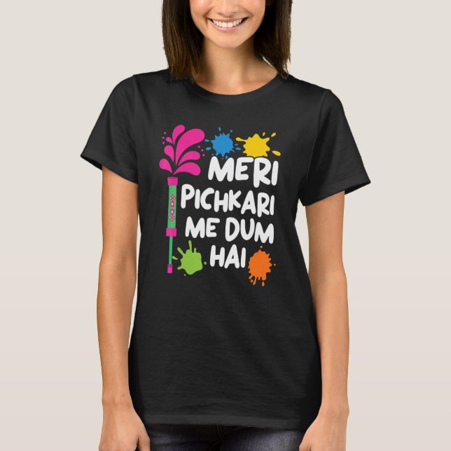 Meri Pichkari Me Dum Hai Hindu Buddhist Holi Festi T-Shirt (Front)