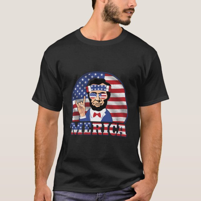 Merica Abraham Lincoln Patriotic America Us Flag 4 T-Shirt (Front)