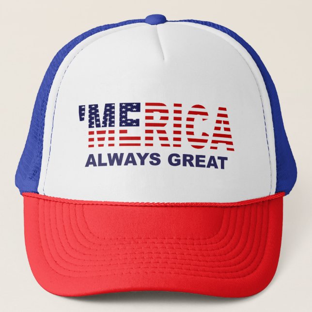 'MERICA ALWAYS GREAT Anti Trump Hat (Front)