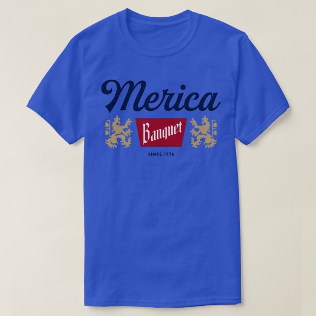 Merica Banquet Since 1776 T-Shirt (Design Front)
