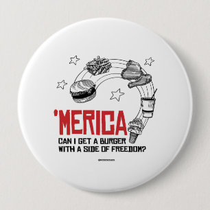 Merica - Can I get a burger with a side of freedom 10 Cm Round Badge