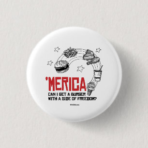 Merica - Can I get a burger with a side of freedom 3 Cm Round Badge