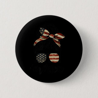 MERICA Messy Bun Celebrating Independence Day 4th 6 Cm Round Badge