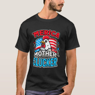Merica Mother Clucker Chicken Farmer Farming Anima T-Shirt