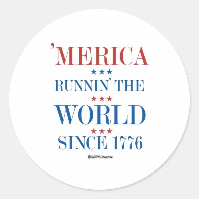 Merica - Runnin' the world since 1776 Classic Round Sticker (Front)