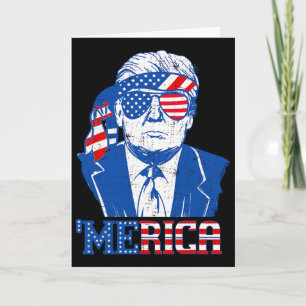 Merica Trump Happy 4th Of July Trump American Flag Card