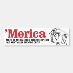 Merica - Where we are obsessed with free speech bu Bumper Sticker