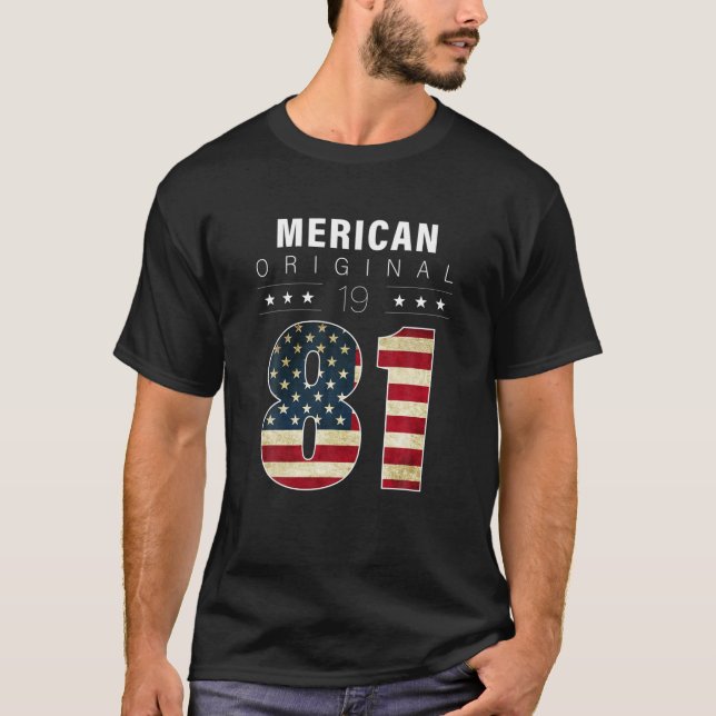 Merican Original 1981 Year Of Birth 1981 Birthday T-Shirt (Front)