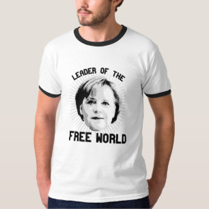 Merkel is leader of the Free World - - - T-Shirt