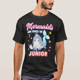 Mermaid Are Only In Junior Grade Back To School Ki T-Shirt