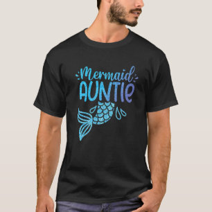 Mermaid Auntie Funny Family Matching Birthday Moth T-Shirt