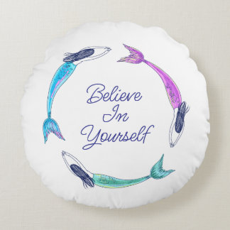 Mermaid - believe in yourself round cushion