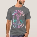 Mermaid Birthday Squad Party  T-Shirt<br><div class="desc">Mermaid Birthday Squad Party  .Mermaid tail costume clothes make the perfect birthday gift for mother,  mum,  mummy,  mama,  grandma,  nana,  mimi,  gigi,  or grandmother to wear to little girls birthday mermaid themed party</div>