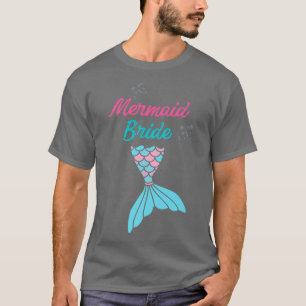 Mermaid Bride, mermaid, bride,Funny hen party,Wome T-Shirt