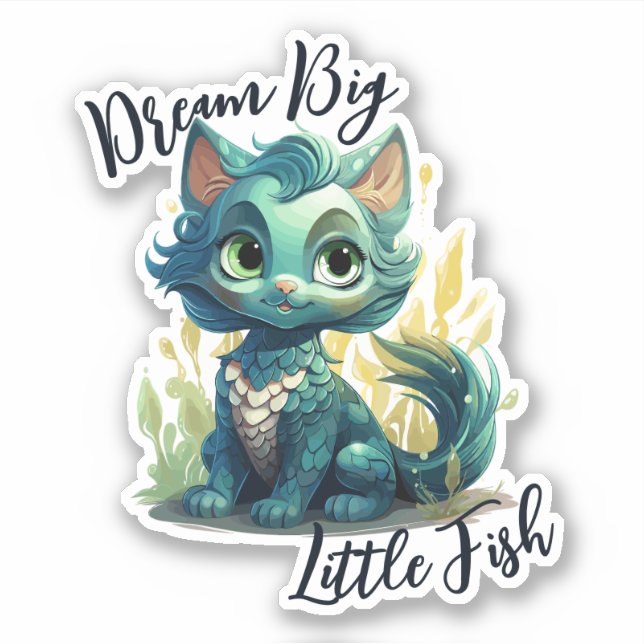 Mermaid Cat Sticker - "Dream Big Little Fish" (Front)