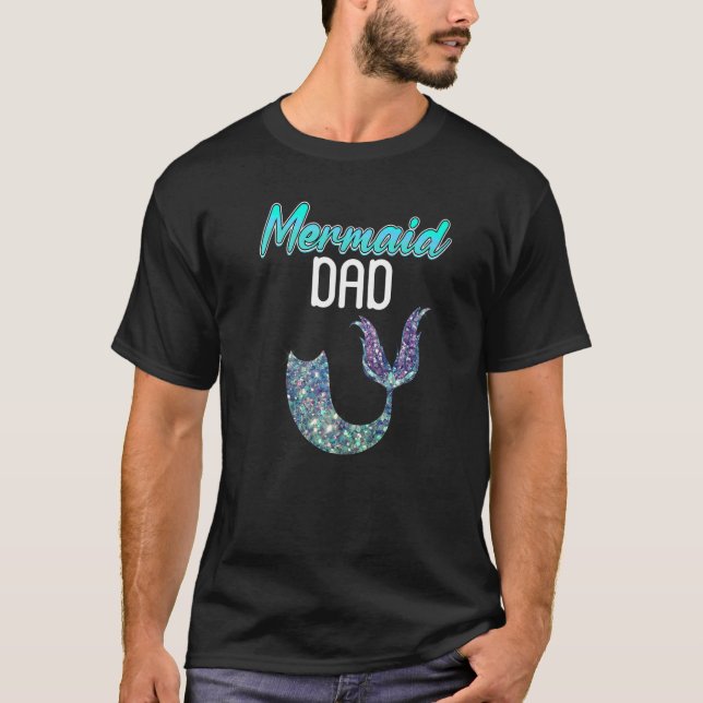 Mermaid Dad Papa Daddy Father's Day Fish Tail Birt T-Shirt (Front)