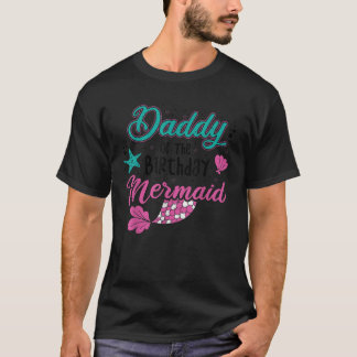 Mermaid Father Daddy Of The Birthday Me Birthday S T-Shirt