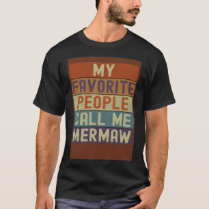 Mermaid Grandma My Favourite People Call Me Mermaw T-Shirt