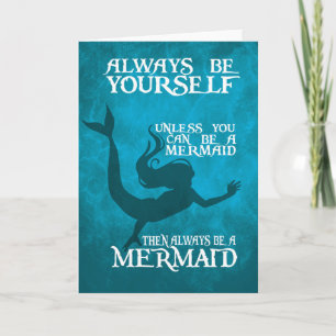 Mermaid Greetings Card - Always be a Mermaid
