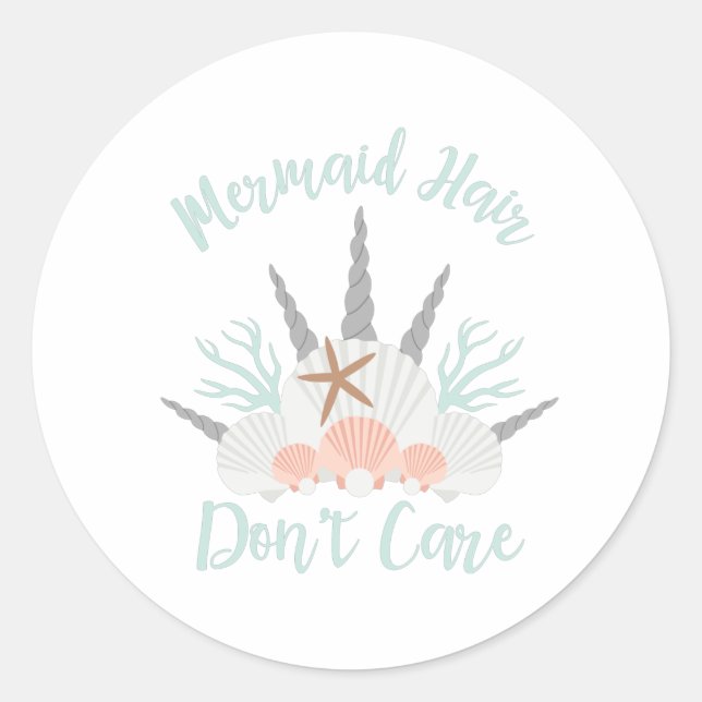 Mermaid Hair Don't Care Classic Round Sticker (Front)