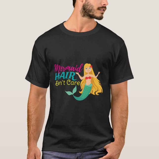 Mermaid Hair Don'T Care Funny T-Shirt (Front)