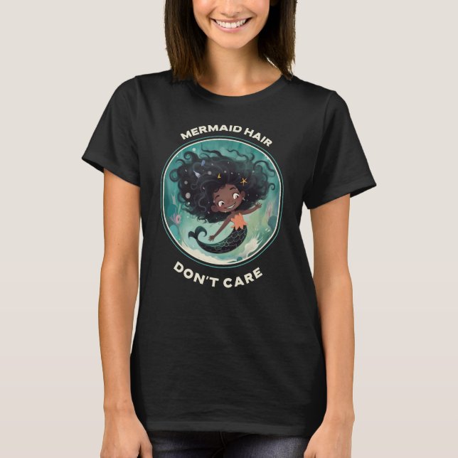 Mermaid Hair Don't Care T-Shirt (Front)