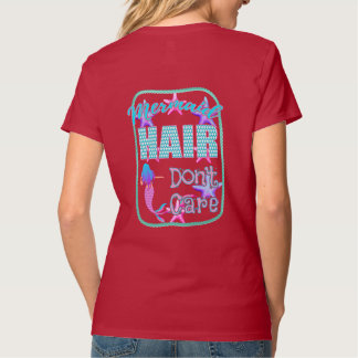 Mermaid Hair Don't Care T-Shirt