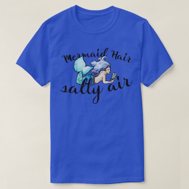 Mermaid hair salty air T-Shirt (Design Front)
