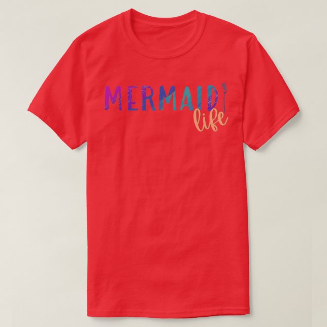 Mermaid Life wFork T-Shirt (Design Front)