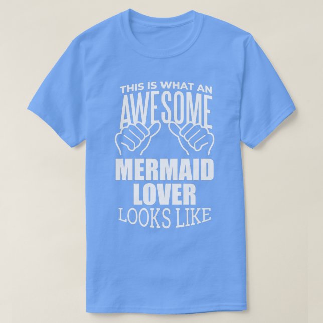 Mermaid Lover Funny Gift Design T-Shirt (Design Front)