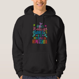 Mermaid Making Waves Into 100 Days Of Homeschool P Hoodie