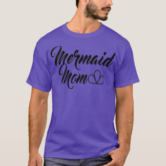 Mermaid mom 1 T-Shirt
