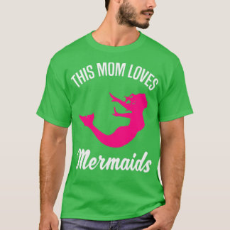 Mermaid Mom Mother Quote Women Gift 2 T-Shirt