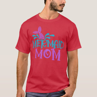 Mermaid Mum 10 T-Shirt