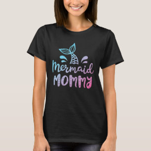 Mermaid Mummy Funny Women Mum Mama Family Matching T-Shirt